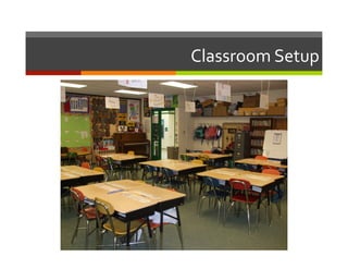 Classroom	
  Setup	
  
 