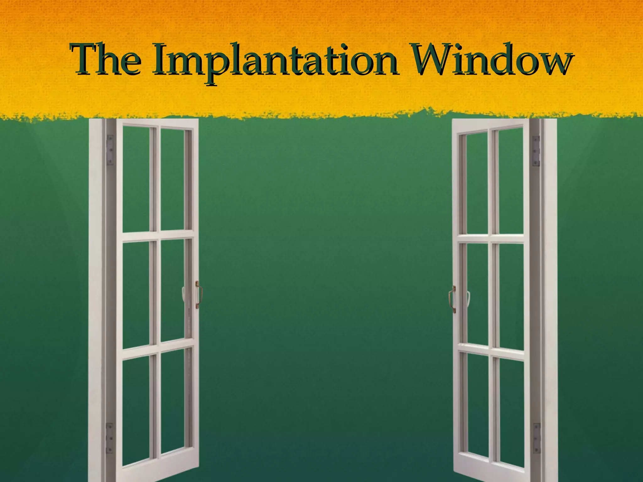 The Implantation Window
 