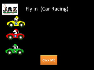 Fly in (Car Racing)

2




3




           Click ME
 