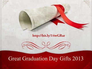 Great Graduation Day Gifts 2013
 