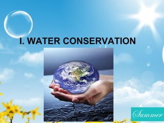 I. WATER CONSERVATION
 
