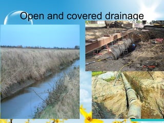 Open and covered drainage
 
