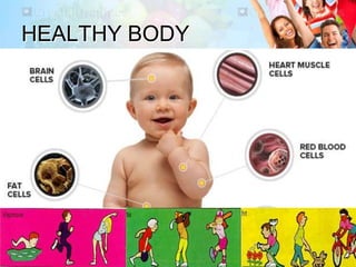 HEALTHY BODY