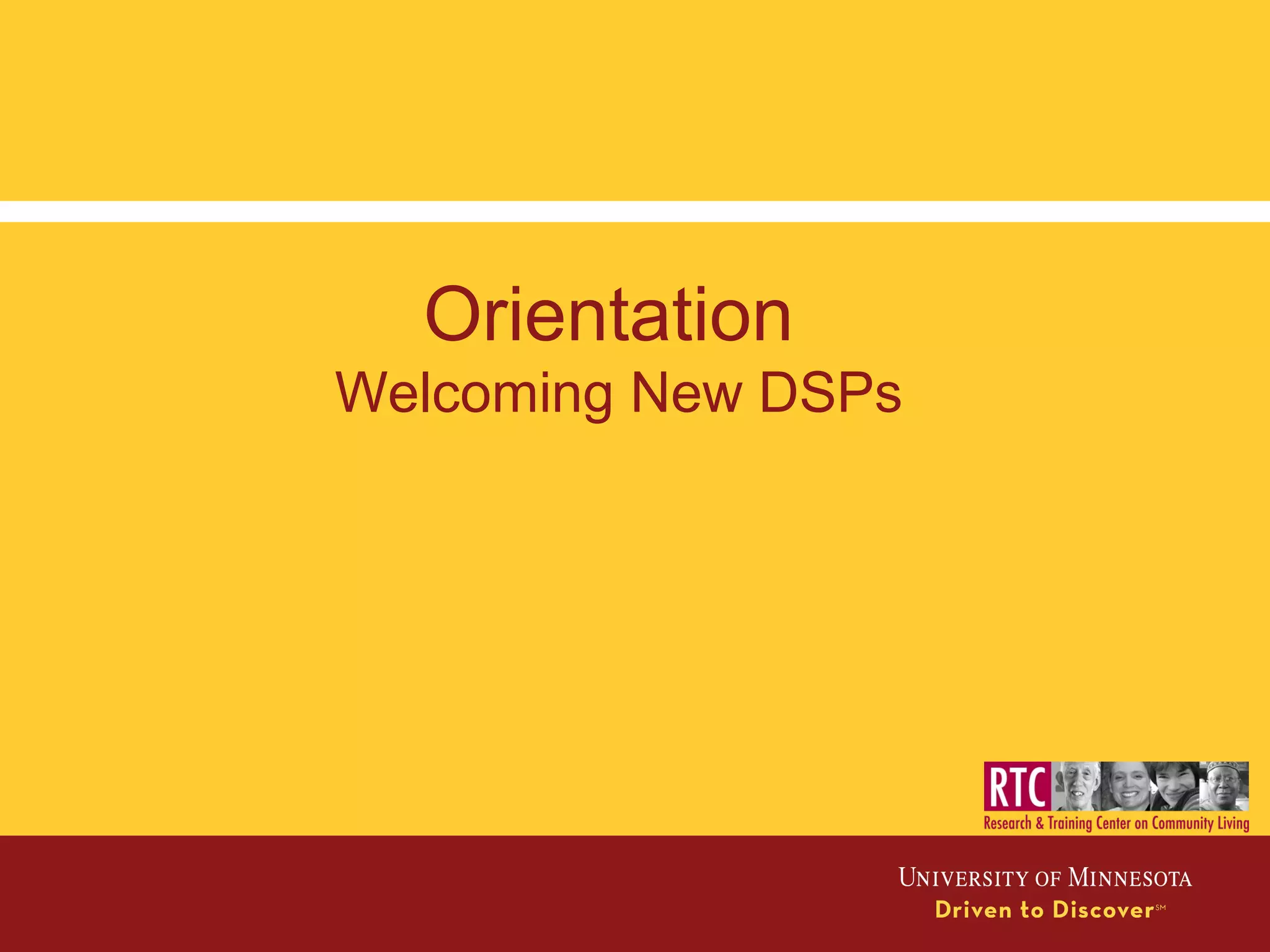 Orientation
Welcoming New DSPs
 