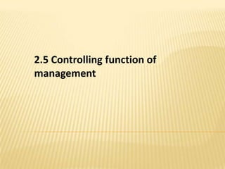 2.5 Controlling function of
management

 