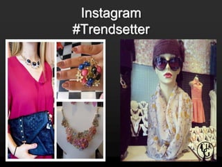 Instagram
#Trendsetter
 