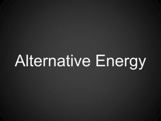 Alternative Energy
 