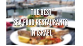The Best Sea Food Restaurants in Israel