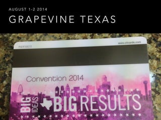 G R A P E V I N E T E X A S
A U G U S T 1 - 2 2 0 1 4
 