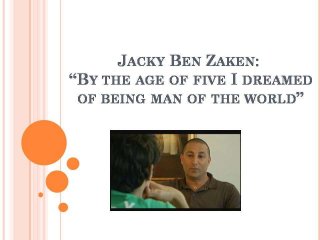 Jacky Ben Zaken: “By the age of five I dreamed of being man of the world”