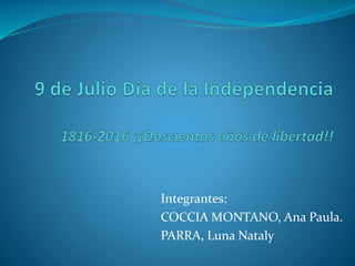 Integrantes:
COCCIA MONTANO, Ana Paula.
PARRA, Luna Nataly
 