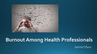 Burnout Among Health Professionals
 