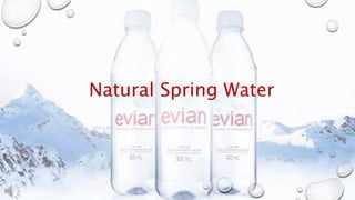 Natural Spring Water
 