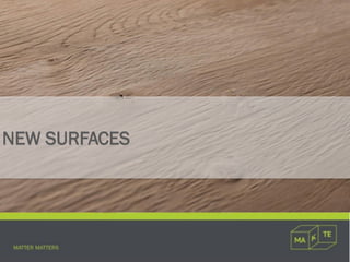 NEW SURFACES
 