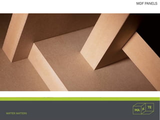 MDF PANELS
 