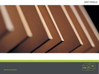 MDF PANELS
 