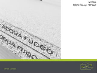 MEPAN
100% ITALIAN POPLAR
 