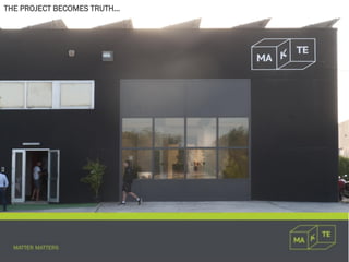 THE PROJECT BECOMES TRUTH…
 