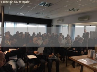 A TRAINING DAY AT MAKTE
 