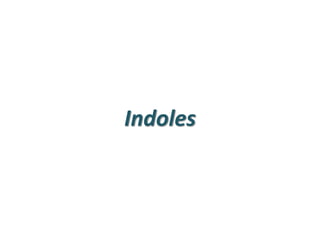 Indoles
 