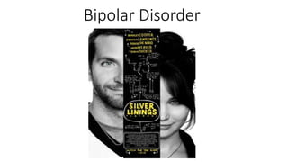 Bipolar Disorder
 