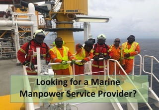 Looking for a Marine
Manpower Service Provider?
 