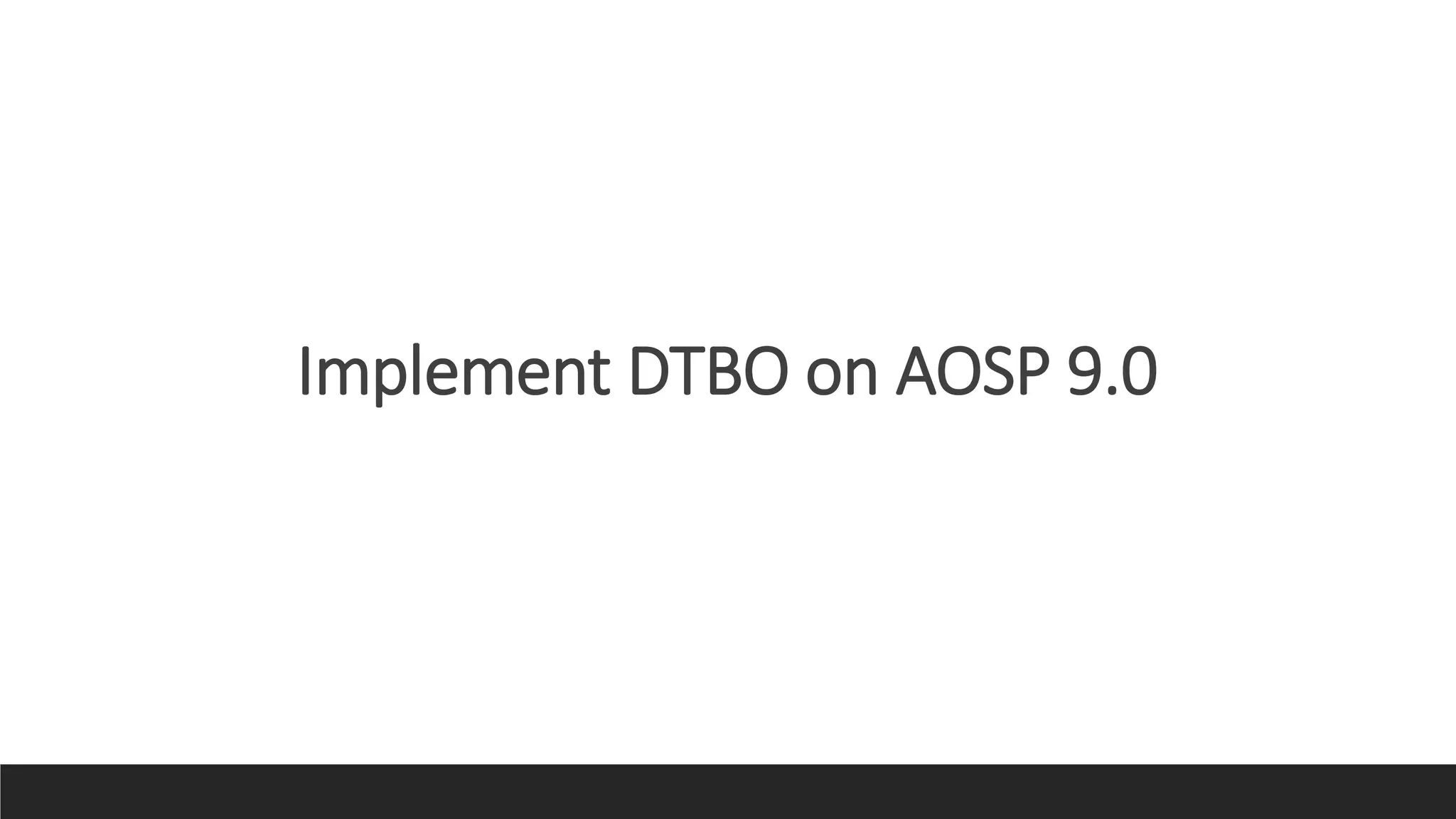 Implement DTBO on AOSP 9.0
 