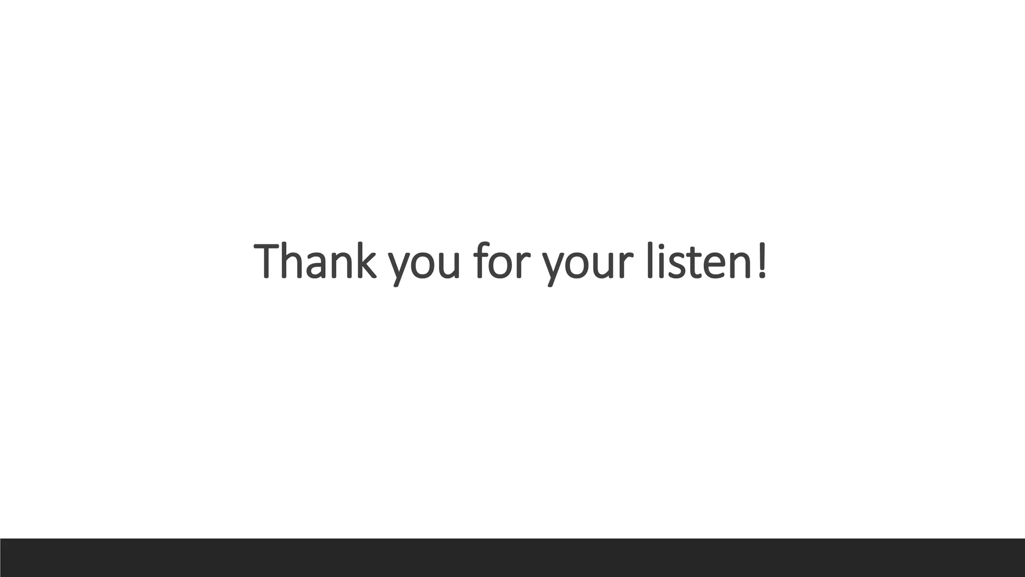 Thank you for your listen!
 
