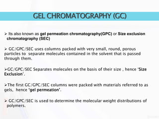 GEL CHROMATOGRAPHY | PPTX