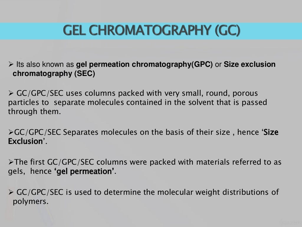 GEL CHROMATOGRAPHY