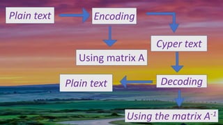 Application of matrices in cryptography | PPTX