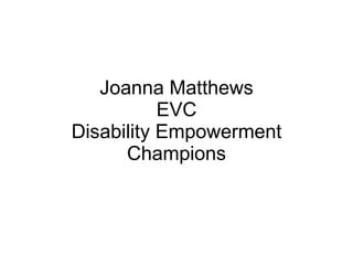 Joanna Matthews EVC Disability Empowerment Champions 