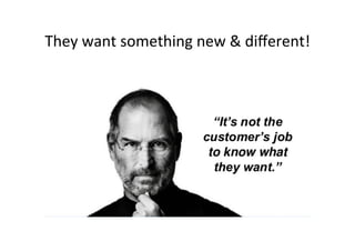 They	
 ?want	
 ?something	
 ?new	
 ?&	
 ?di?erent!	
 ?
 
