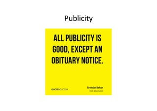 Publicity	
 ?
 