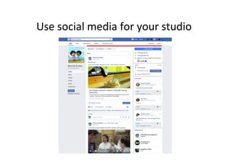 Use	
 ?social	
 ?media	
 ?for	
 ?your	
 ?studio	
 ?
 