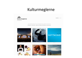 Kulturmeglerne	
 ?
 