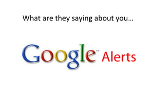 What	
 ?are	
 ?they	
 ?saying	
 ?about	
 ?you	
 ?
 