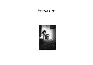 Forsaken	
 ?
 