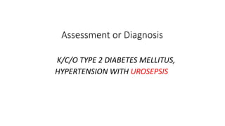 Known case of type 2 Diabetes Mellitus with hypertension with urosepsis ...
