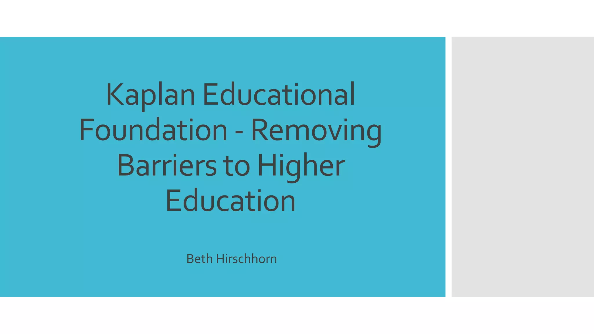 Kaplan Educational Foundation - Removing Barriers to Higher Education ...