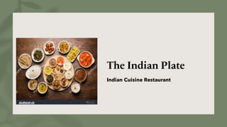 The Indian Plate
Indian Cuisine Restaurant
 