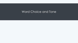 Word Choice and Tone
 