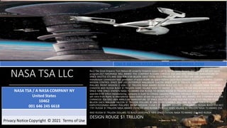 NASA TSA LLC
TOM.R.NELSON.NASA100Z.UN.NATO@GMAIL.COM
NASA TSA / A NASA COMPANY NY
United States
10462
001 646 245 6618
Privacy Notice Copyright © 2021 Terms of Use
Re:// The Great Emperor Tom Nelson All powerful Emperor space-x will fly last its falcon Rockets 2021 space-x will end space
program 2021 NASANASA WILL AWARD FIVE COMPANY RUSSIAN CHINESSE ESA JAXA ISRO AIRBUS380 MANUFATURE OF
SPACE SHUTTLE STS AND ISSA FOR $100 BILLION EACH TOTAL $12.9 TRILLION BY JAN 31 2021 will seek space station
manufacture commission next generation of space shuttle sts space stations space docs concords ROCKET-LAUNCING STATION
MISSON CONTROL SPACE SHIP USS-ENTERPRIZE MALLINIUM FLACON SPACE SHIP $1 TRILLION DOLLARS NASA AWARD
PHILLIIES FRONT-MISSION 3 -USA-1 $1 TRILLION NASA AWARD RUSSIA BUILD USS-NCC-1701 $1 TRILLION NASA TO AWARD
CHINEESE AND RUSSIA BUILD $1 TRILLION MARS VILLAGE NASA TO AWARD $1 TRILLION TO ESA AND RUSSIA TO BUILD DEEP
SPACE NINE SPACE STATION NASA TO AWARD ESA RUSSIA TO DESIGN ROUGE $1 TRILLION each program design start to finish
awardee $100 billion manufacturing company to build for Chinese Japanese Philippines Indonesia Vietnam Russia India space-x
will retire from flights to international space station all new sts program 2021 (p.s. NASA WILL AWARD FIVE COMPANY RUSSIAN
CHINNESSE ESA ISRO JAXA AIRBUS380 MANUFATURE OF SPACE SHUTTLE STS AND ISSA FOR TOTAL $12.9 TRILLION $100
BILLION EACH MALLIUM FALCON $1 TRILLION DOLLARS BY JAN 31 2021}[IAIRBUS WILL HIRE ALL NASA SPACE-X
EMPLOYEES]NASA AWARD PHILLIPIES FRONT-MISSION 3-USA-1 $1 TRILLION DOLLARS NASA AWARD RUSSIA BUILD USS NCC-
1701 RUSSIA $1 TRILLION NASA AWARD CHINESSE AND RUSSIA TO BUILD MARS VILLAGE $1 TRILLION NASA TO AWARD ESA
AND RUSSIA $1 TRLLION DOLLARS TO BUILD DEEP SPACE NINE SPACESTATION NASA TO AWARD ESA AND RUSSIA
DESIGN ROUGE $1 TRILLION
 