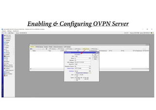 Enabling & Configuring OVPN Server
 