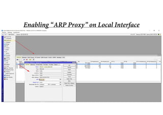 Enabling “ARP Proxy” on Local Interface
 