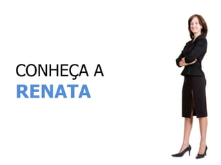 Marcelo,conheceu Renata.