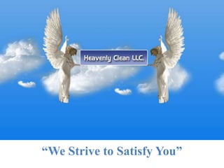“We Strive to Satisfy You” 