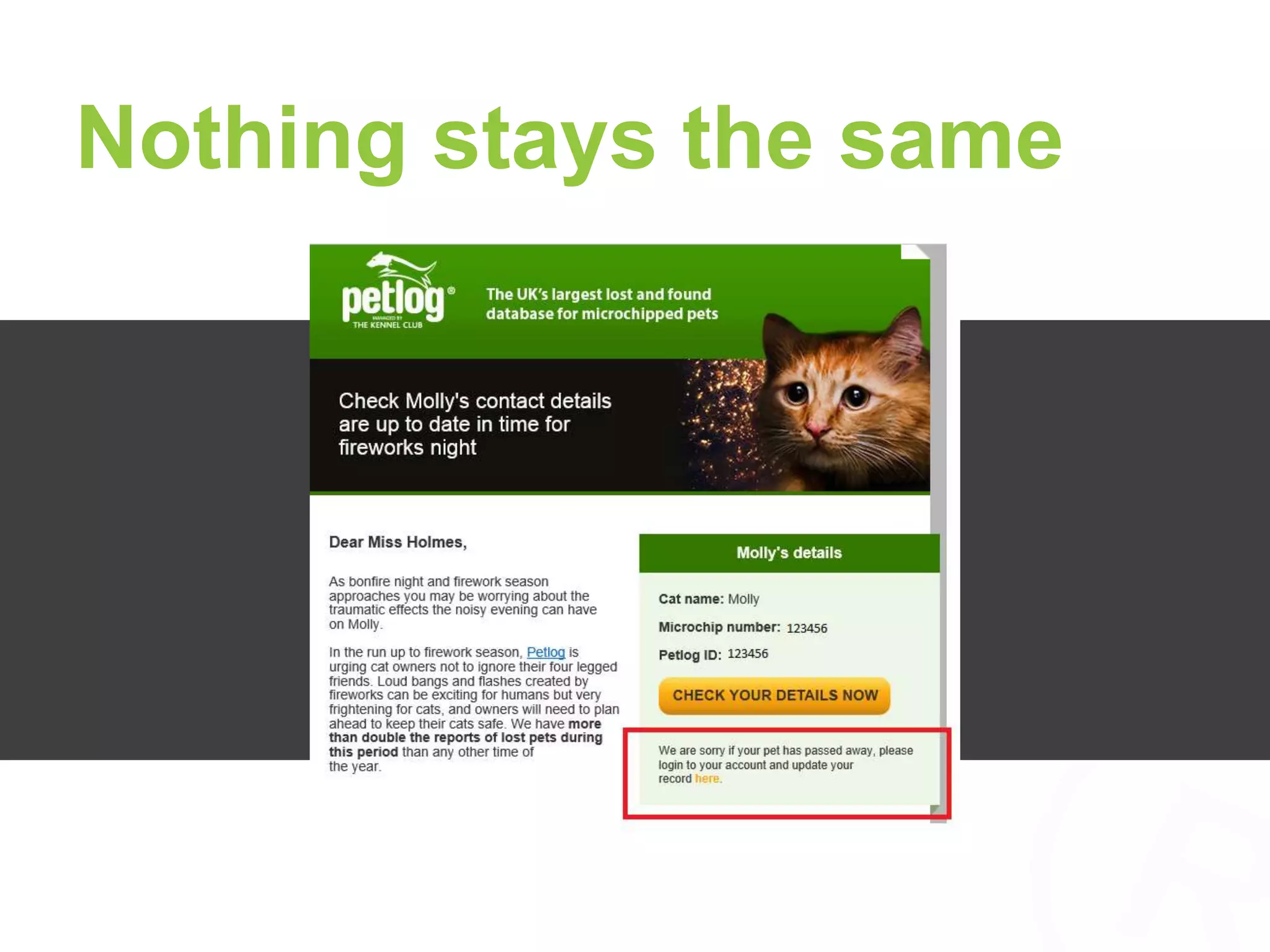 Nothing stays the same 
 