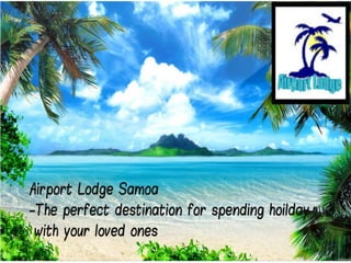 Enjoy Exotic Samoa Holiday 