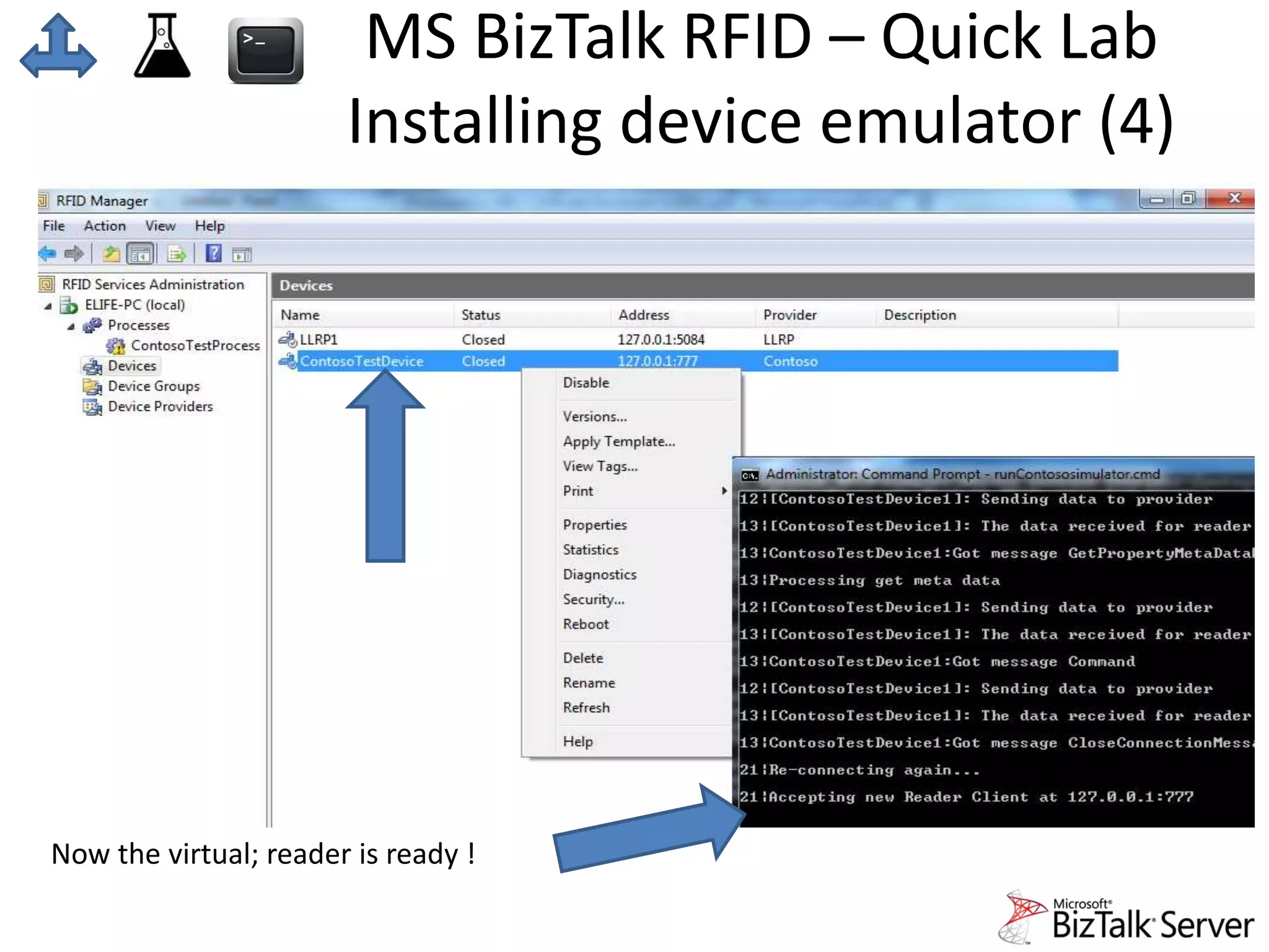 MS BizTalk RFID – Quick Lab 
Installing device emulator (4) 
Now the virtual; reader is ready ! 
 